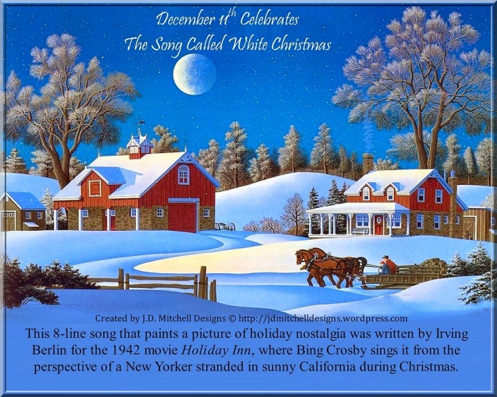 December 11th Celebrates The Song Called White Christmas